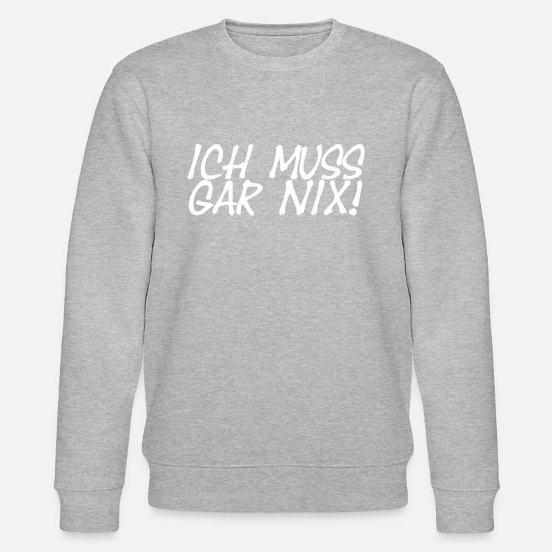 Ich Muss Gar Nix! - Stanley/Stella Unisex Bio-Sweatshirt CHANGER - Grau meliert