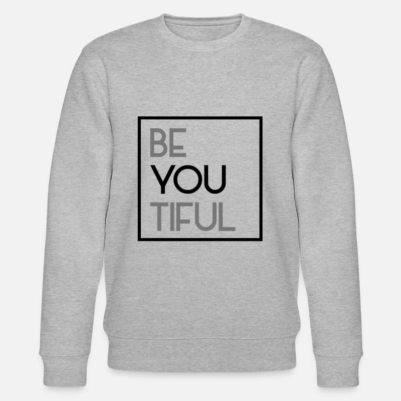 Be You Tiful belle beauté - Sweat bio CHANGER Stanley/Stella Unisexe - gris chiné