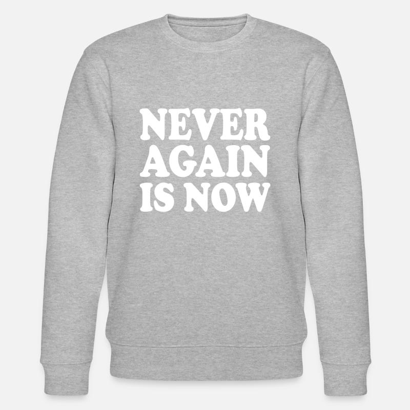 Never again is now - Stanley/Stella CHANGER Unisex Organic Sweatshirt - heather grey