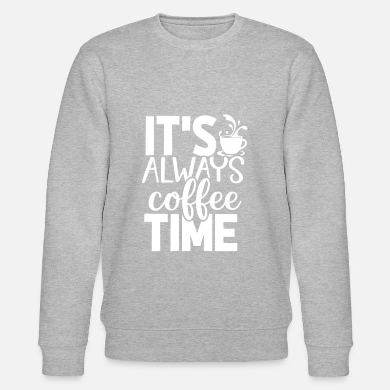 It's Always Coffee Time - Stanley/Stella CHANGER Unisex Organic Sweatshirt - heather grey