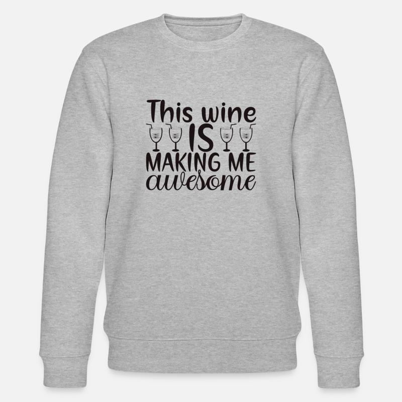 This wine makes me great - Stanley/Stella CHANGER Unisex Organic Sweatshirt - heather grey