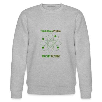 Science Stay Positive like a Proton Gift Shirt - Stanley/Stella Unisex Bio-Sweatshirt CHANGER  - Grau meliert - Vorne - Nik (191cm) & Marisol (170cm)