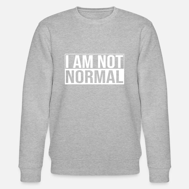 I Am Not Normal - Stanley/Stella Unisex Bio-Sweatshirt CHANGER - Grau meliert