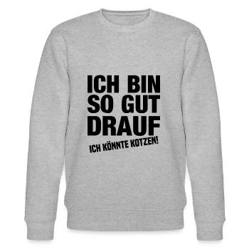Ich Bin So Gut Drauf Ich Könnte Kotzen! - Stanley/Stella Unisex Bio-Sweatshirt CHANGER  - Grau meliert - Vorne - Nik (191cm) & Marisol (170cm)