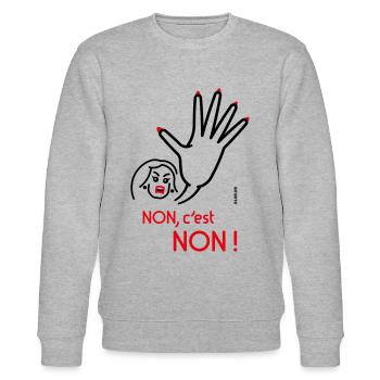 Non, C’Est Non ! (Non Signifie Non ! / Angry / 2C) - Sweat bio CHANGER Stanley/Stella Unisexe - gris chiné - Devant - Nik (191cm) & Marisol (170cm)