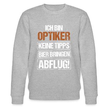 I'm an optician - bring beer and take off - Stanley/Stella CHANGER Unisex Organic Sweatshirt - heather grey - Front - Nik (191cm) & Marisol (170cm)