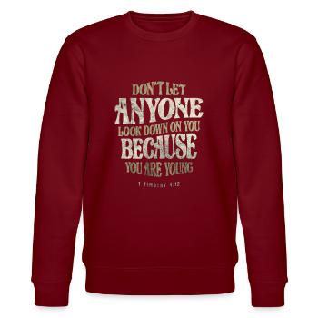 Dont Anyone Look Down on You Because You Are Young - Stanley/Stella CHANGER Unisex Organic Sweatshirt - burgundy - Front - Nik (191cm) & Marisol (170cm)
