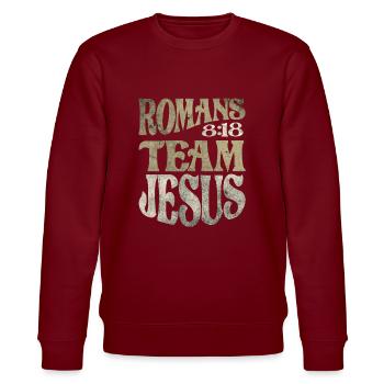 Romans 8:18 Team Jesus Bible Verse Christian - Stanley/Stella CHANGER Unisex Organic Sweatshirt - burgundy - Front - Nik (191cm) & Marisol (170cm)