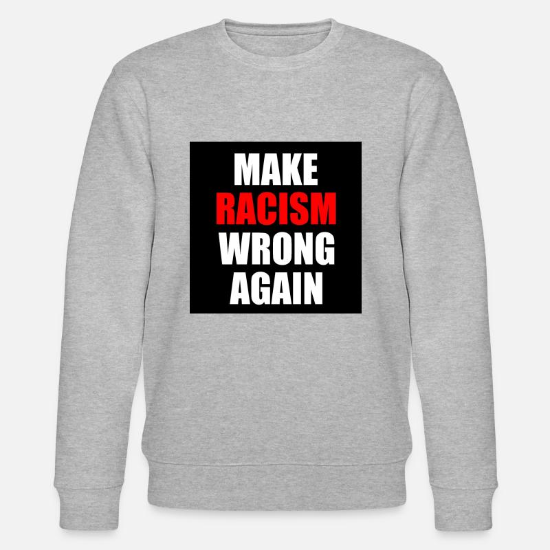 make racism wrong again - Stanley/Stella Unisex Bio-Sweatshirt CHANGER  - Grau meliert