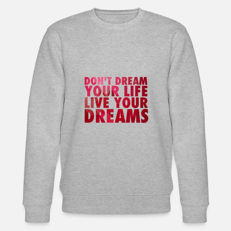 Don't dream your life - Stanley/Stella Unisex Bio-Sweatshirt CHANGER  - Grau meliert