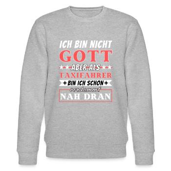 Ich bin nicht Gott aber als Taxifahrer nah dran - Stanley/Stella Unisex Bio-Sweatshirt CHANGER  - Grau meliert - Vorne - Nik (191cm) & Marisol (170cm)