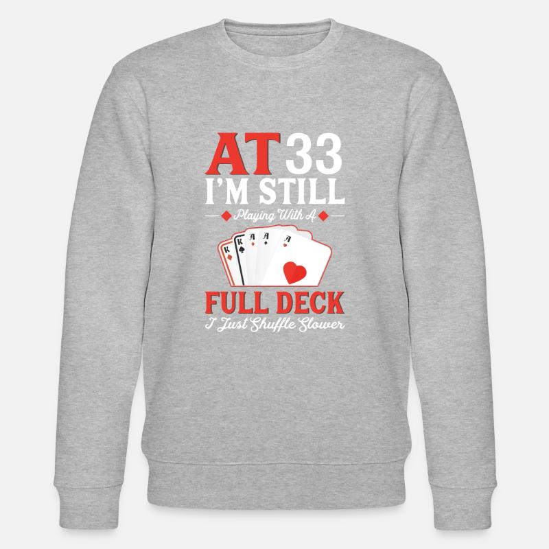 Deck Card Games – 33rd Birthday - Stanley/Stella CHANGER Unisex Organic Sweatshirt - heather grey