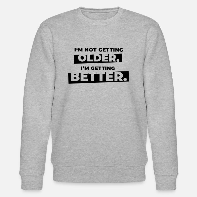 I'm getting better - Stanley/Stella CHANGER Unisex Organic Sweatshirt - heather grey