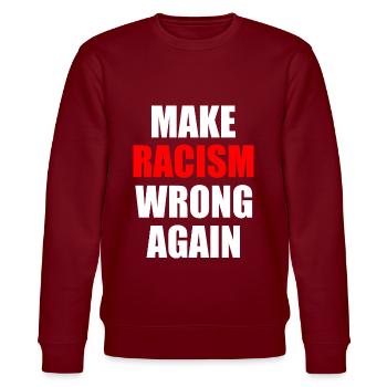 make racism wrong again - Stanley/Stella Unisex Bio-Sweatshirt CHANGER  - Burgunderrot - Vorne - Nik (191cm) & Marisol (170cm)