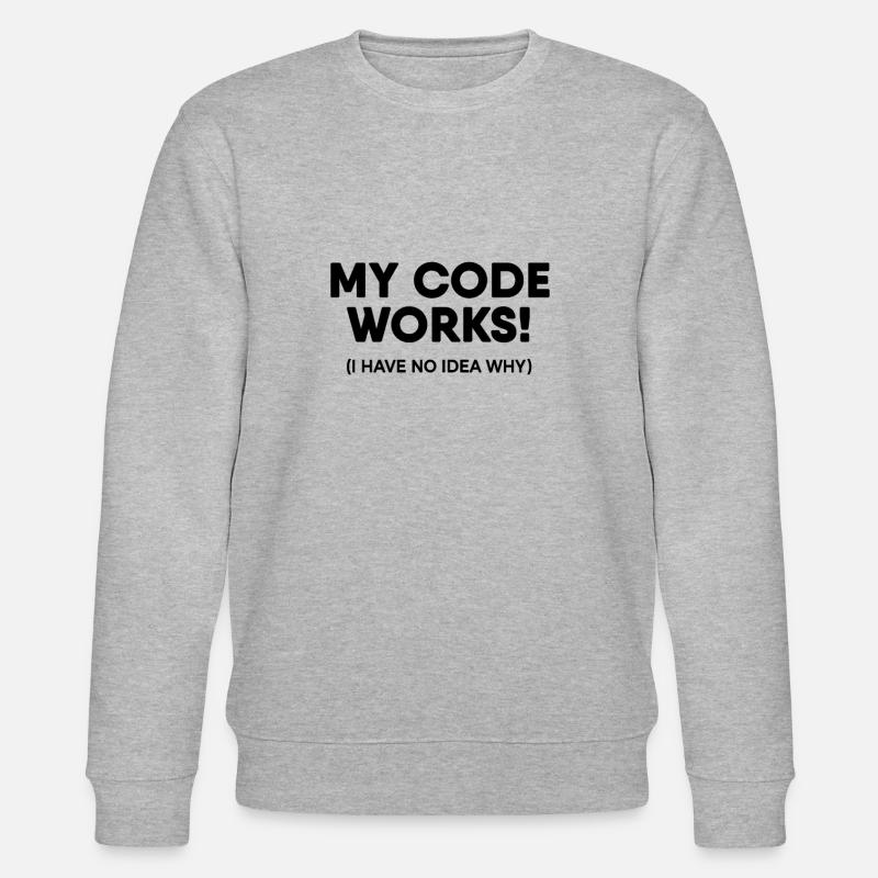 Programmer - My code works - Stanley/Stella CHANGER Unisex Organic Sweatshirt - heather grey
