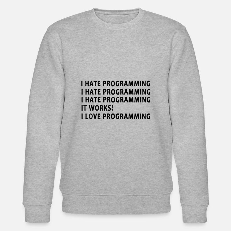 Programmeur Je Déteste programmer - Sweat bio CHANGER Stanley/Stella Unisexe - gris chiné