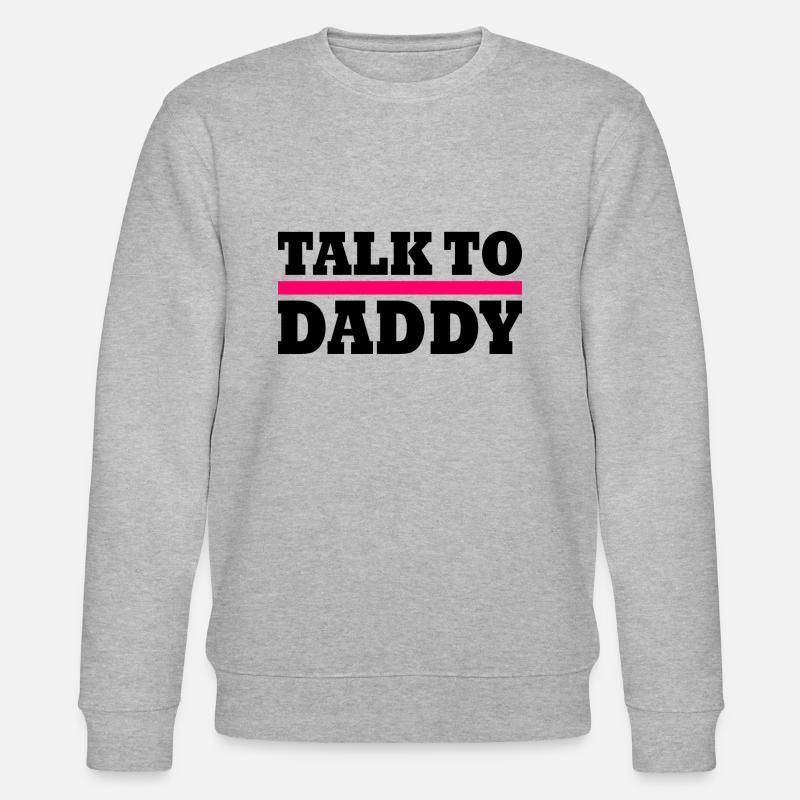 Talk to daddy - Sweat bio CHANGER Stanley/Stella Unisexe - gris chiné