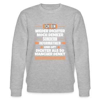 Neither poet nor thinker, but computer scientist - Stanley/Stella CHANGER Unisex Organic Sweatshirt - heather grey - Front - Nik (191cm) & Marisol (170cm)
