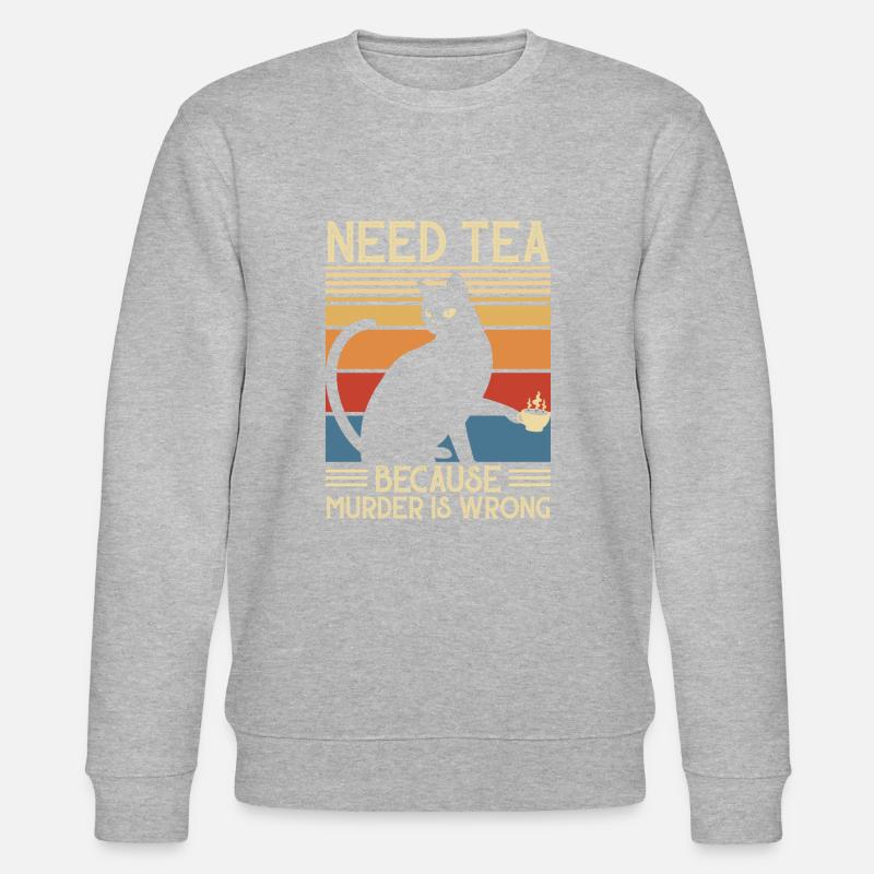 Need Tea Murder Cat - Stanley/Stella Unisex Bio-Sweatshirt CHANGER - undefined