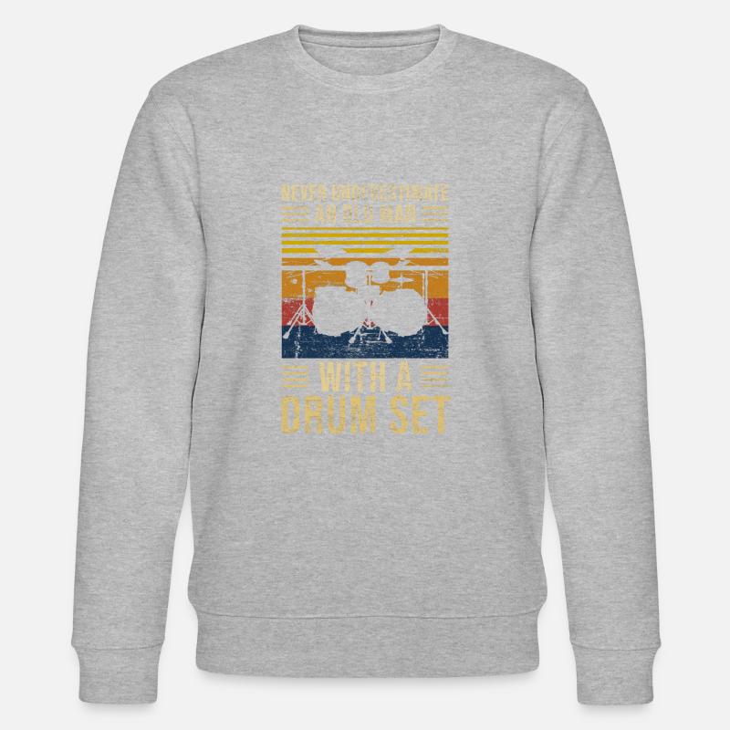 Drums Underestimate Old Man - Stanley/Stella CHANGER Unisex Organic Sweatshirt - undefined