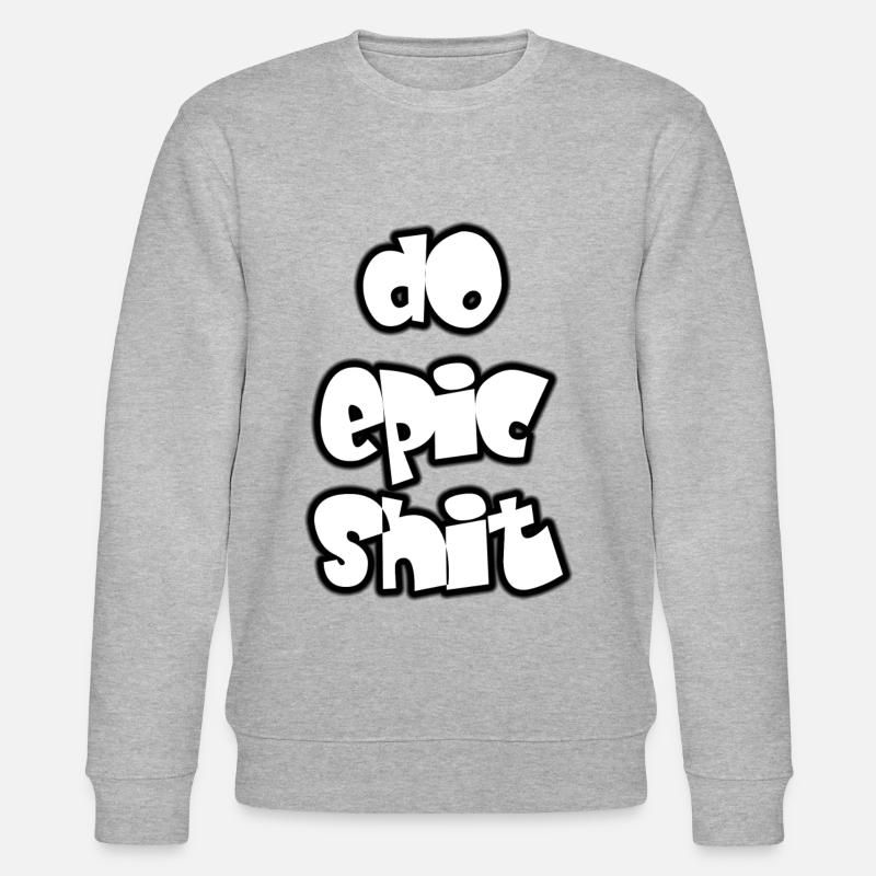 do epic shit - Stanley/Stella Unisex Bio-Sweatshirt CHANGER  - Grau meliert
