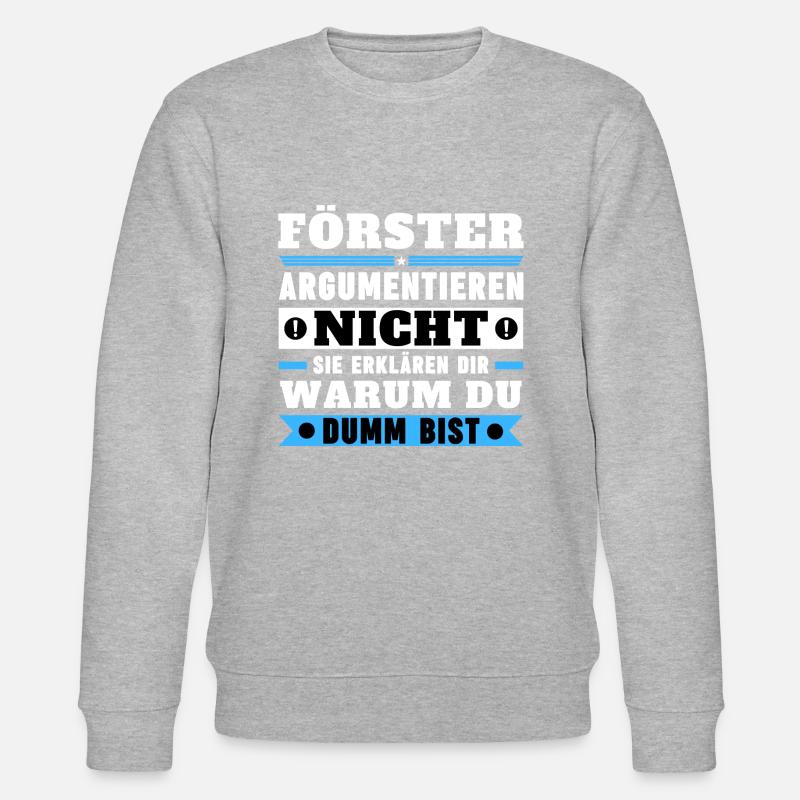 Foresters don't argue - Stanley/Stella CHANGER Unisex Organic Sweatshirt - heather grey
