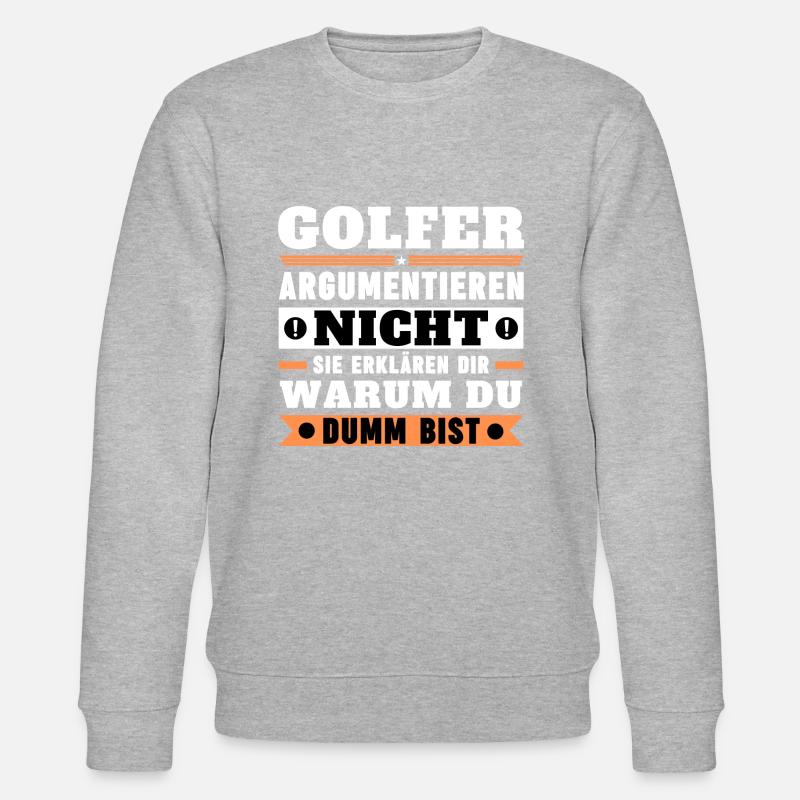 Golfers don't argue - Stanley/Stella CHANGER Unisex Organic Sweatshirt - heather grey