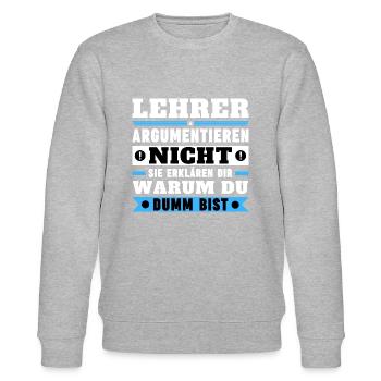 Lehrer argumentieren nicht - Stanley/Stella Unisex Bio-Sweatshirt CHANGER  - Grau meliert - Vorne - Nik (191cm) & Marisol (170cm)