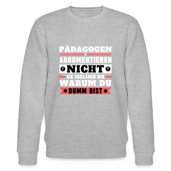 Pädagogen argumentieren nicht - Stanley/Stella Unisex Bio-Sweatshirt CHANGER  - Grau meliert - Vorne - Nik (191cm) & Marisol (170cm)