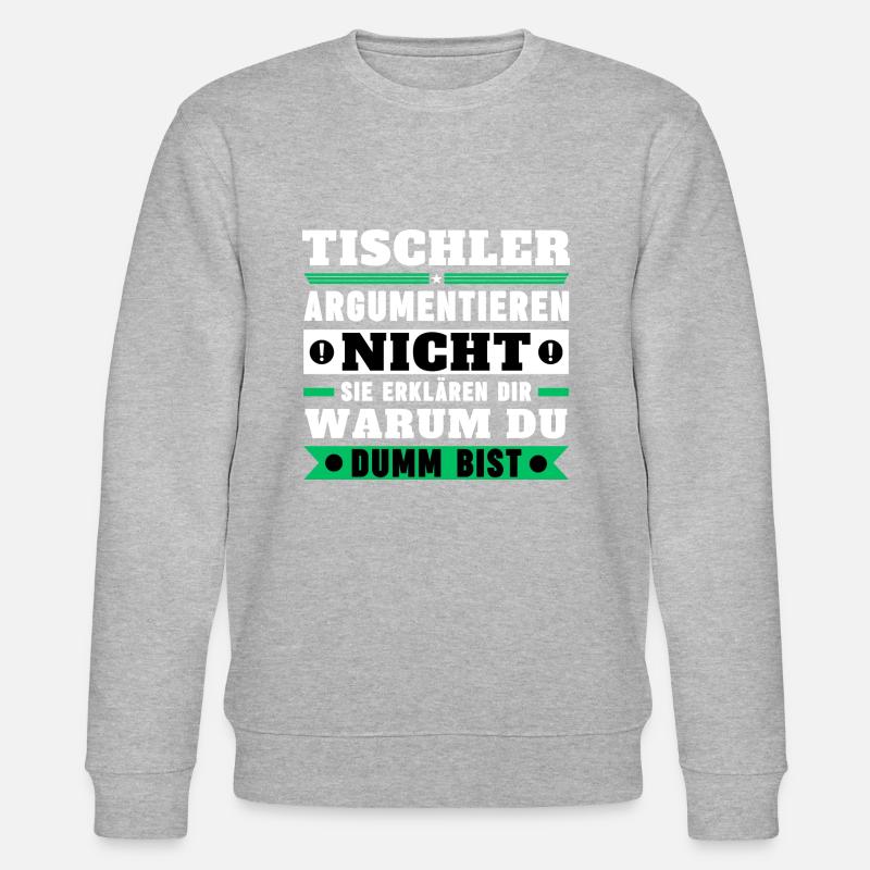 Carpenters don't argue - Stanley/Stella CHANGER Unisex Organic Sweatshirt - heather grey