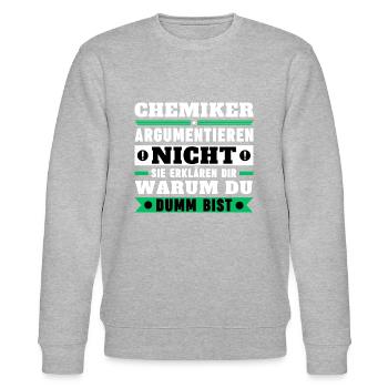 Chemists don't argue - Stanley/Stella CHANGER Unisex Organic Sweatshirt - heather grey - Front - Nik (191cm) & Marisol (170cm)