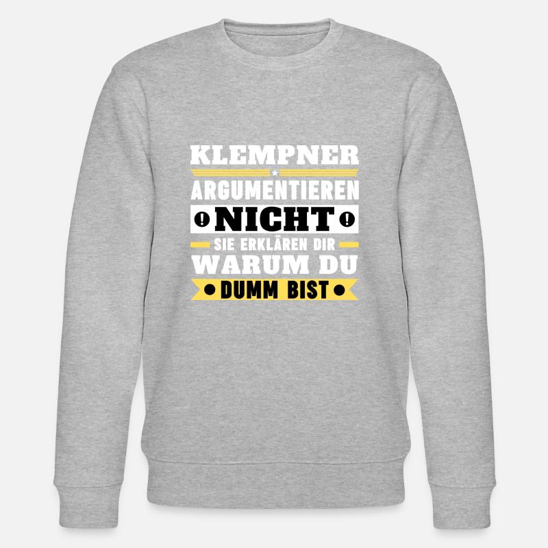 Plumbers don't argue - Stanley/Stella CHANGER Unisex Organic Sweatshirt - heather grey