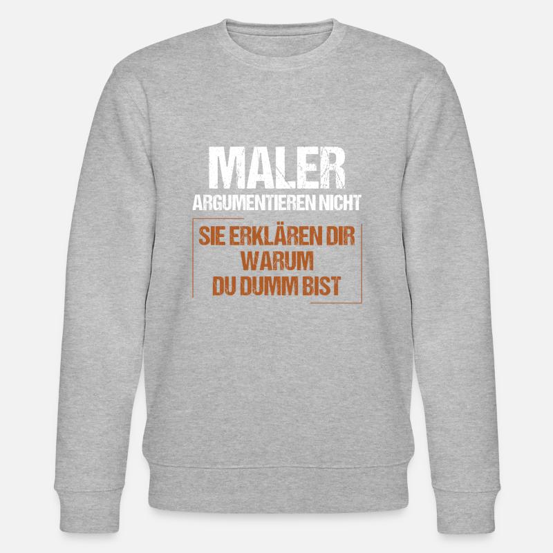 Maler argumentieren nicht - Stanley/Stella Unisex Bio-Sweatshirt CHANGER  - Grau meliert
