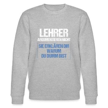 Lehrer argumentieren nicht - Stanley/Stella Unisex Bio-Sweatshirt CHANGER  - Grau meliert - Vorne - Nik (191cm) & Marisol (170cm)