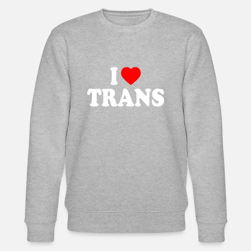 I love trans - Sweat bio CHANGER Stanley/Stella Unisexe - gris chiné