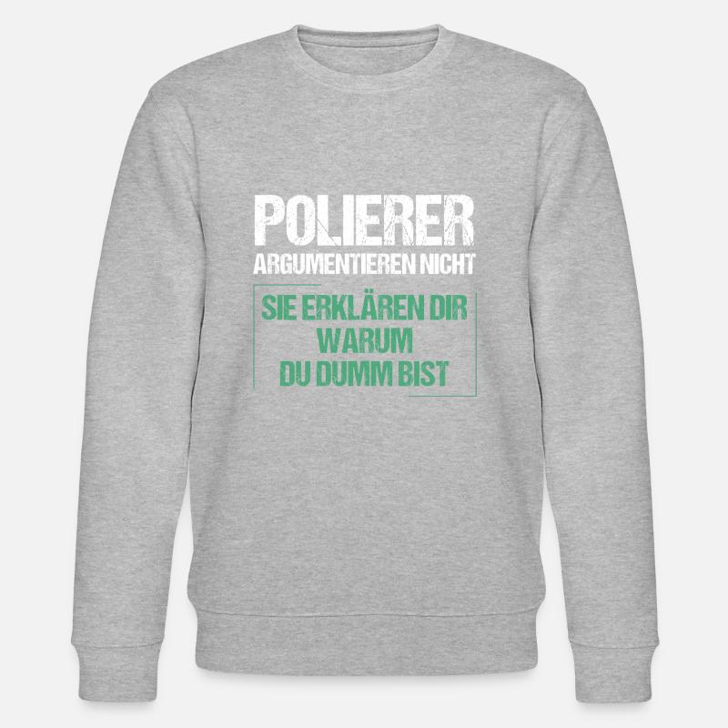 Polishers don't argue - Stanley/Stella CHANGER Unisex Organic Sweatshirt - heather grey