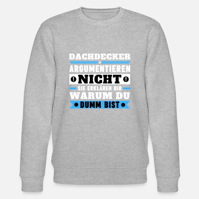 Roofers don't argue - Stanley/Stella CHANGER Unisex Organic Sweatshirt - heather grey