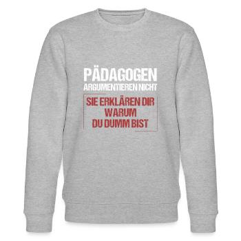 Educators don’t argue - Stanley/Stella CHANGER Unisex Organic Sweatshirt - heather grey - Front - Nik (191cm) & Marisol (170cm)