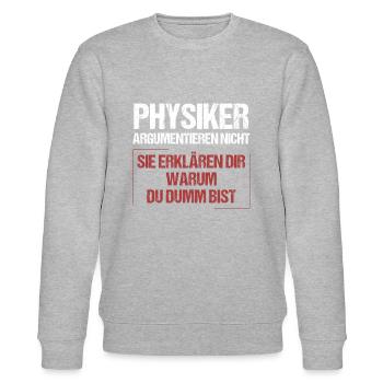 Les physiciens ne discutent pas - Sweat bio CHANGER Stanley/Stella Unisexe - gris chiné - Devant - Nik (191cm) & Marisol (170cm)