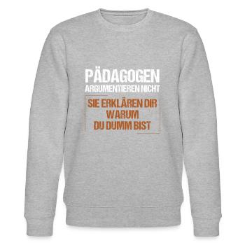 Educators don't argue - Stanley/Stella CHANGER Unisex Organic Sweatshirt - heather grey - Front - Nik (191cm) & Marisol (170cm)