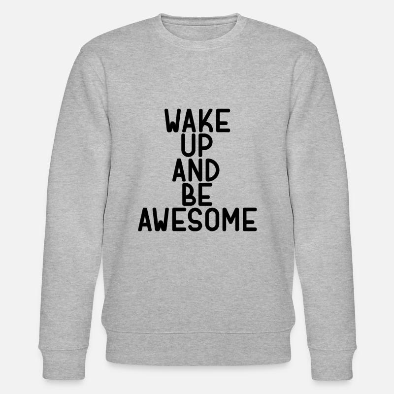 wake up and be awesome - Stanley/Stella Unisex Bio-Sweatshirt CHANGER  - Grau meliert