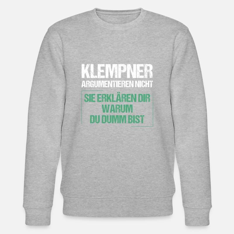Plumbers don't argue - Stanley/Stella CHANGER Unisex Organic Sweatshirt - heather grey