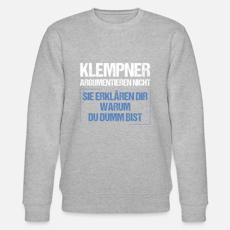 Plumbers don't argue - Stanley/Stella CHANGER Unisex Organic Sweatshirt - heather grey