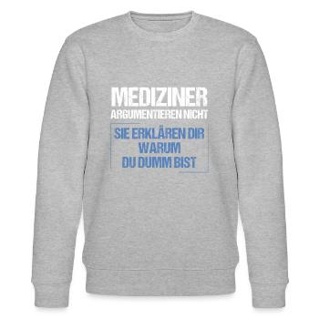 Mediziner argumentieren nicht - Stanley/Stella Unisex Bio-Sweatshirt CHANGER  - Grau meliert - Vorne - Nik (191cm) & Marisol (170cm)