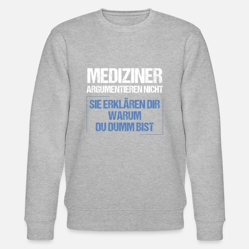 Mediziner argumentieren nicht - Stanley/Stella Unisex Bio-Sweatshirt CHANGER - Grau meliert