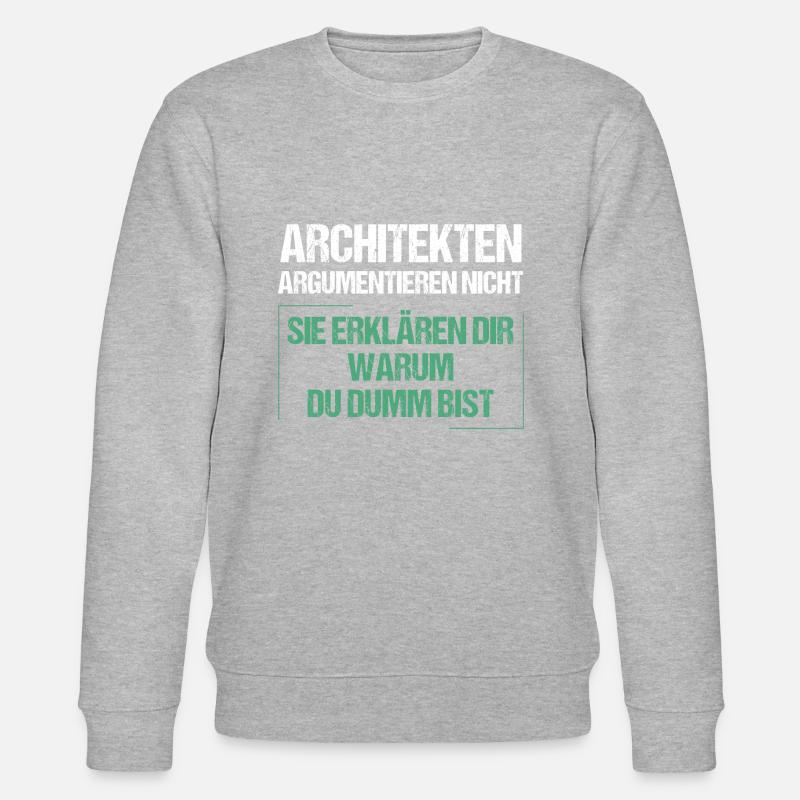 Architects don't argue - Stanley/Stella CHANGER Unisex Organic Sweatshirt - heather grey