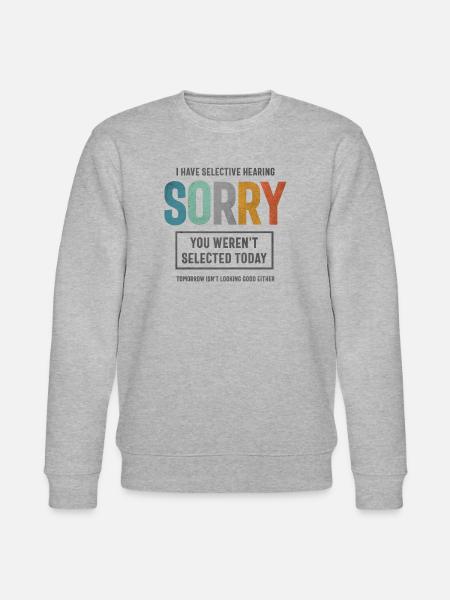 Selective Hearing - Funny Sarcastic - Stanley/Stella CHANGER Unisex Organic Sweatshirt - heather grey