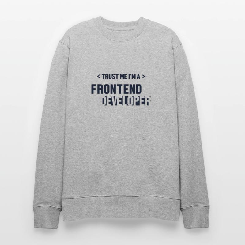 Trust Me I'm Frontend Developer Developer Stanley/Stella Unisex Bio-Sweatshirt CHANGER 