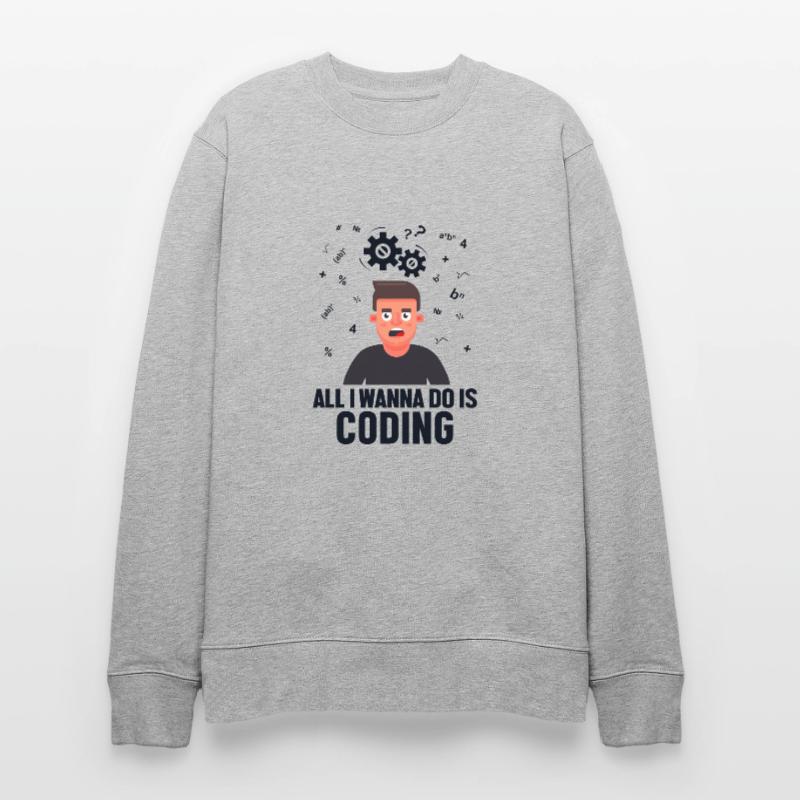 All I Wanna Do is Coding Developer Coder Stanley/Stella Unisex Bio-Sweatshirt CHANGER 