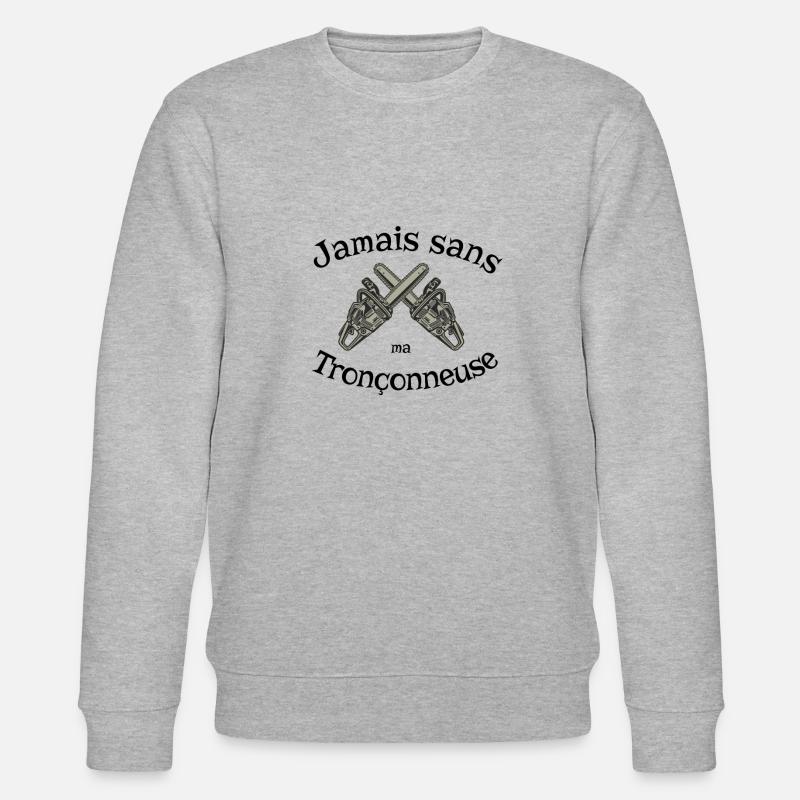 Jamais sans ma tronçonneuse - Sweat bio CHANGER Stanley/Stella Unisexe - gris chiné